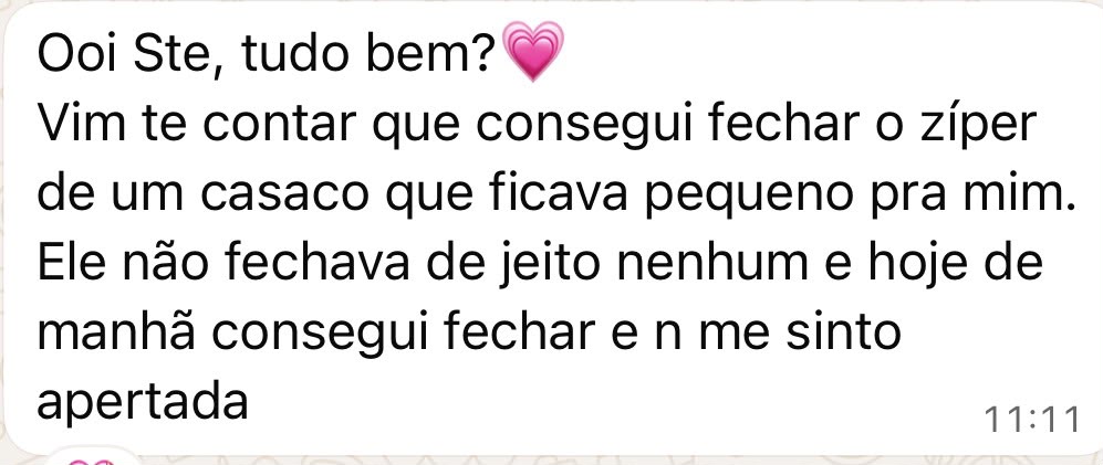 Depoimento: conseguiu fechar o zíper de um casaco que não fechava antes.